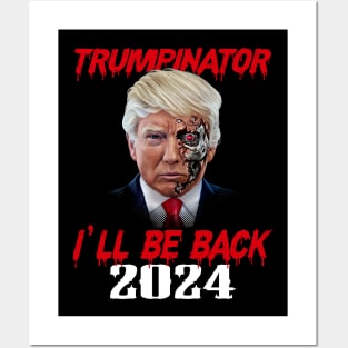 Trumpinator I will be back 2024 Posters and Art